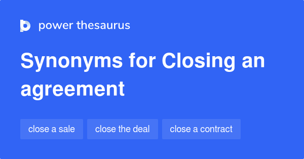 closing-an-agreement-synonyms-31-words-and-phrases-for-closing-an