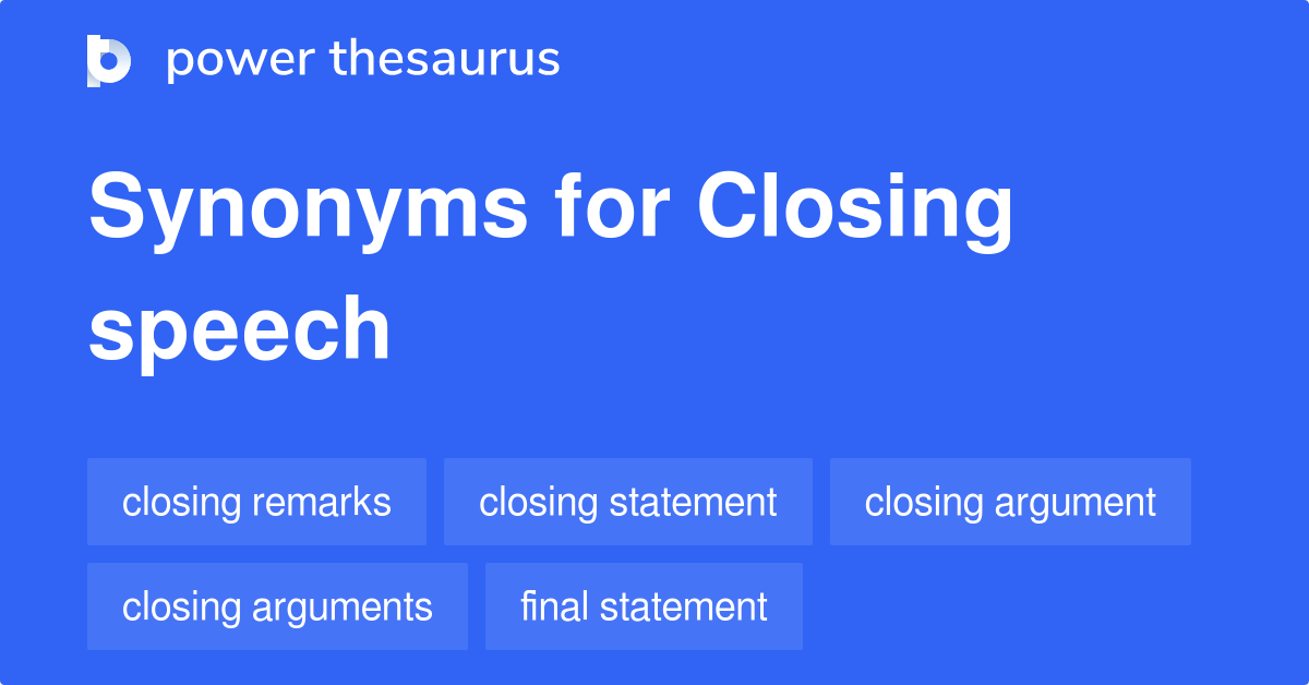 Closing Speech synonyms 45 Words and Phrases for Closing Speech