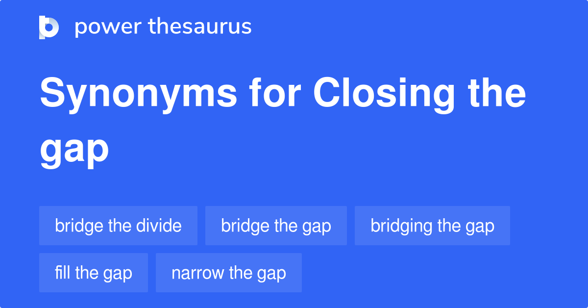 closing-the-gap-synonyms-129-words-and-phrases-for-closing-the-gap