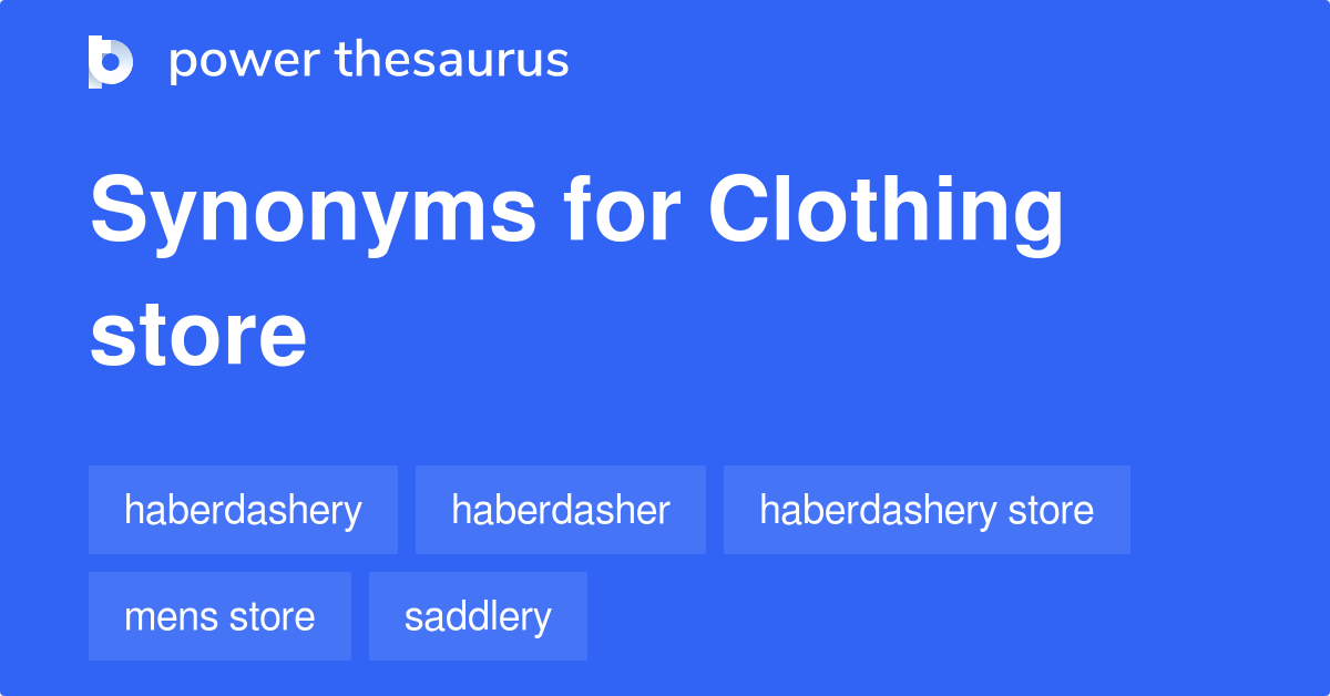 Clothing Store synonyms 81 Words and Phrases for Clothing Store