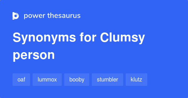 clumsy-person-synonyms-234-words-and-phrases-for-clumsy-person