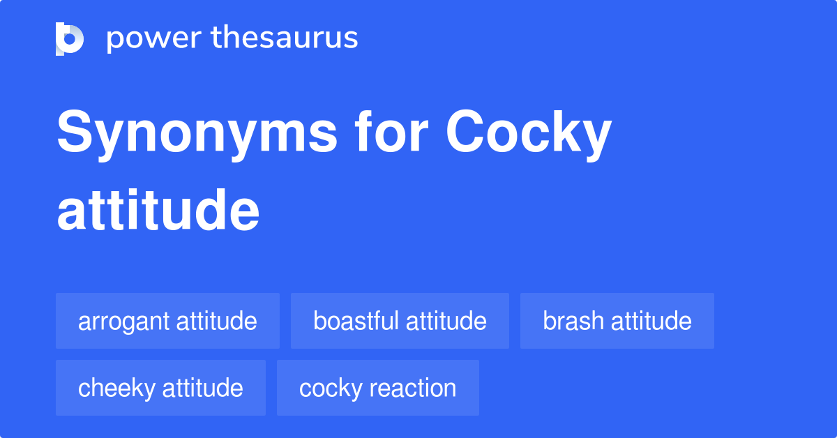 cocky-attitude-synonyms-86-words-and-phrases-for-cocky-attitude