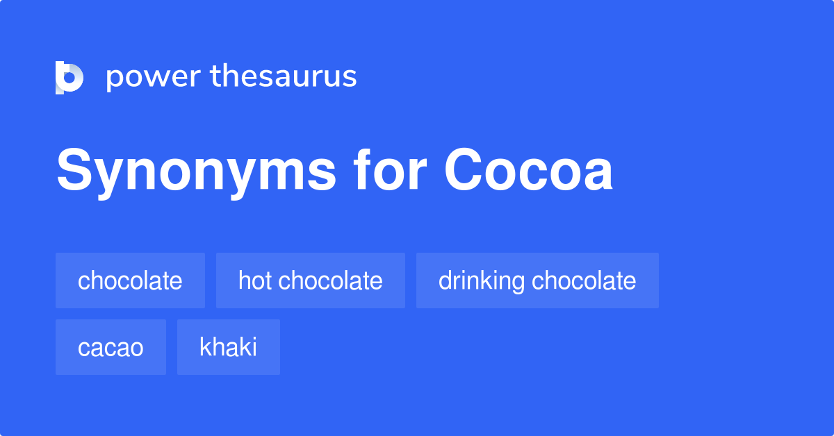 cocoa-synonyms-275-words-and-phrases-for-cocoa