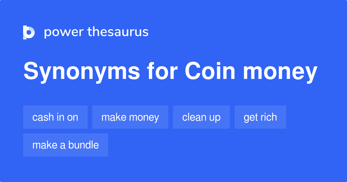 Coin Money synonyms 32 Words and Phrases for Coin Money