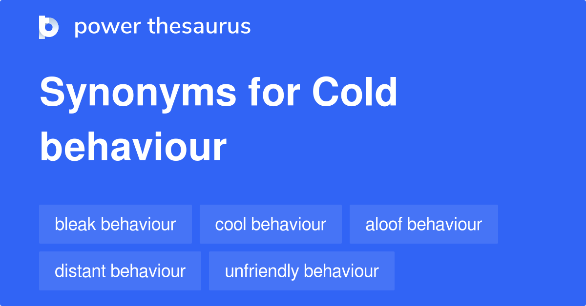 cold-behaviour-synonyms-10-words-and-phrases-for-cold-behaviour