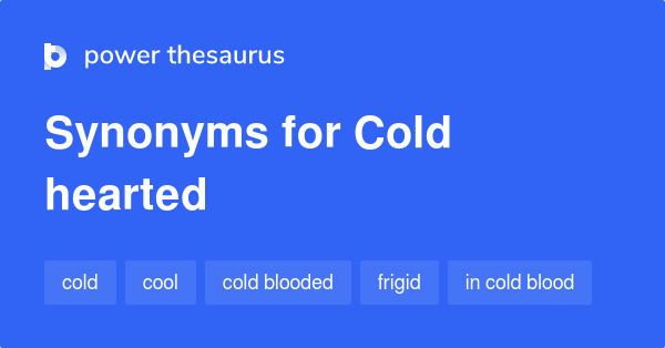 cold-hearted-synonyms-32-words-and-phrases-for-cold-hearted