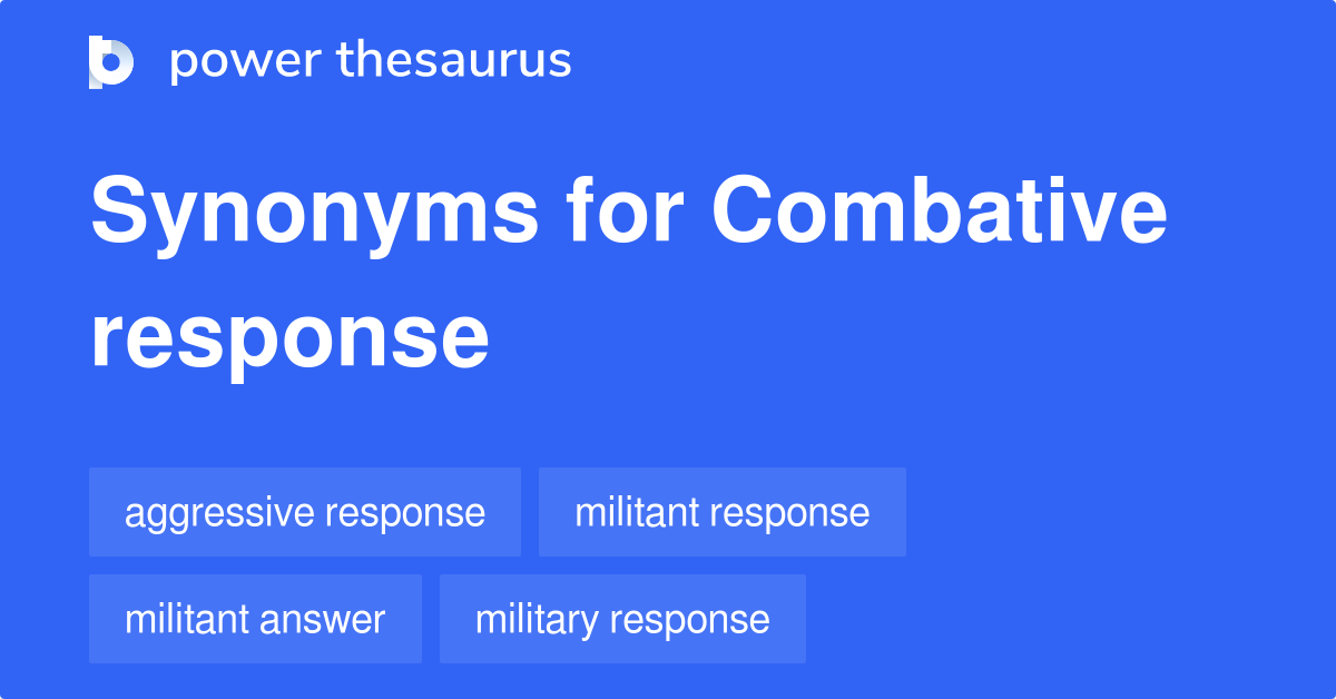 combative-response-synonyms-9-words-and-phrases-for-combative-response