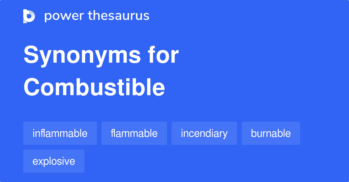 combustible-synonyms-199-words-and-phrases-for-combustible