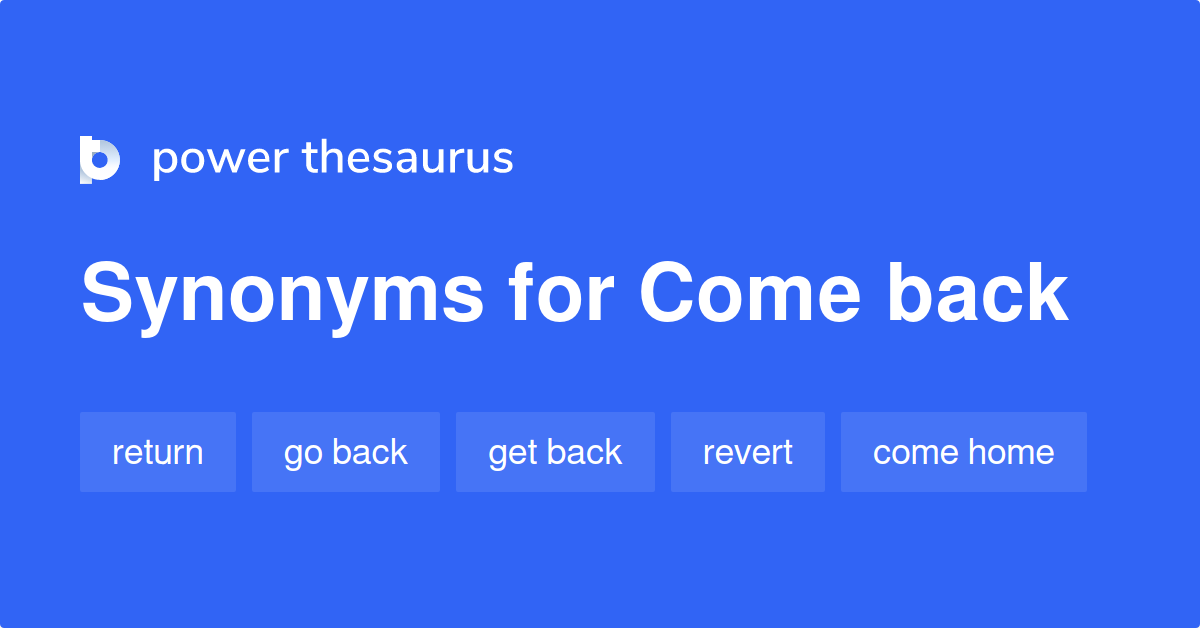 come-back-synonyms-280-words-and-phrases-for-come-back