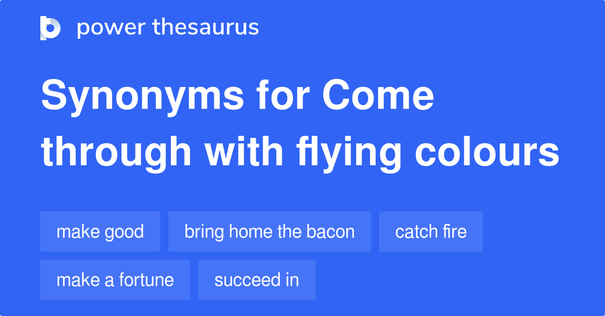 come-through-with-flying-colours-synonyms-129-words-and-phrases-for