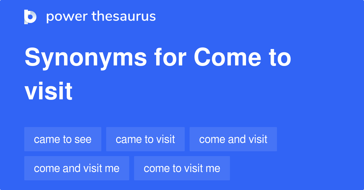 come-to-visit-synonyms-62-words-and-phrases-for-come-to-visit