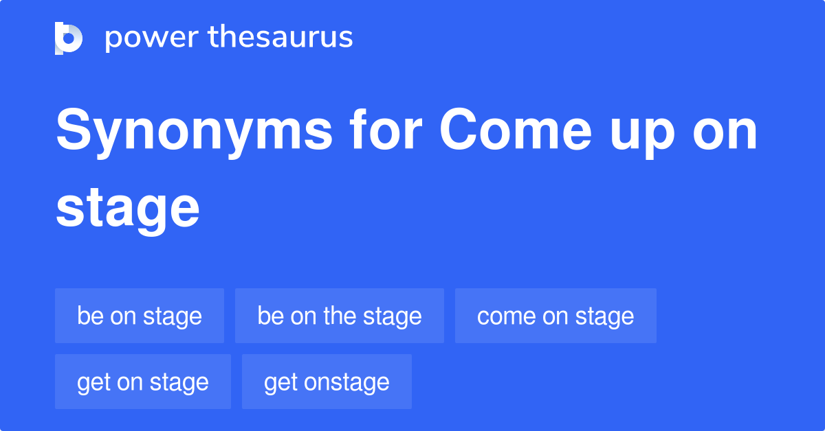 come-up-on-stage-synonyms-34-words-and-phrases-for-come-up-on-stage