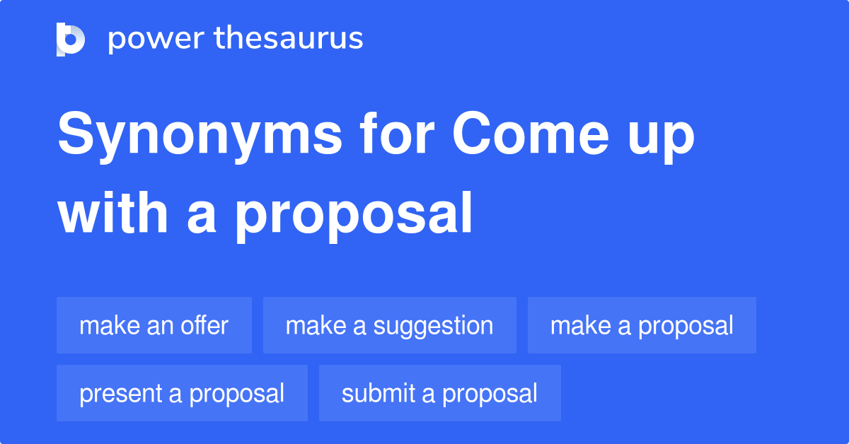 come-up-with-a-proposal-synonyms-48-words-and-phrases-for-come-up