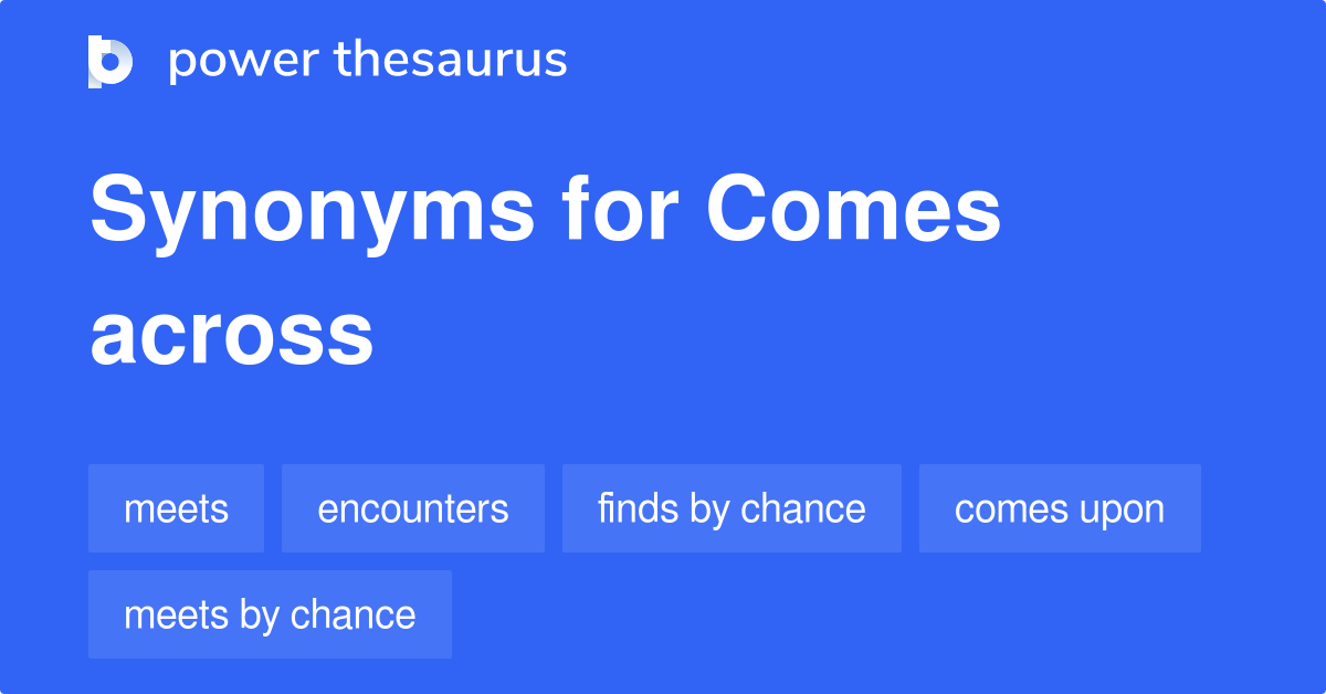 comes-across-synonyms-187-words-and-phrases-for-comes-across