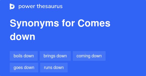 comes-down-synonyms-103-words-and-phrases-for-comes-down