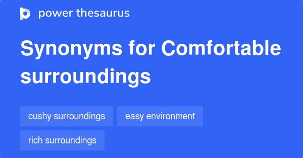 comfortable-surroundings-synonyms-36-words-and-phrases-for