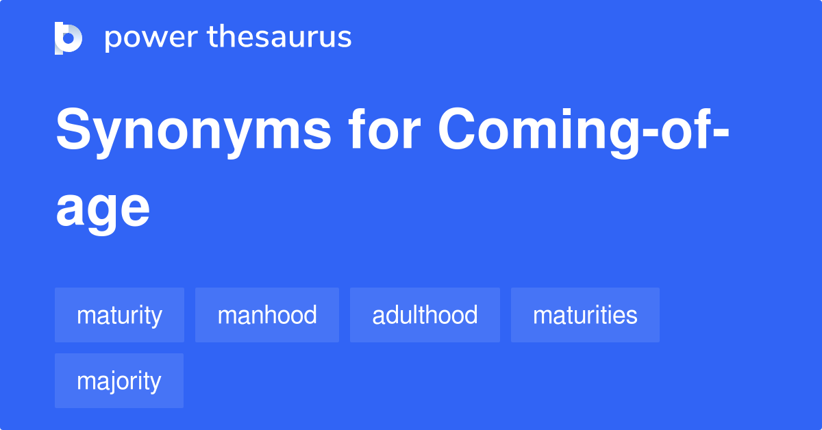 coming-of-age-synonyms-59-words-and-phrases-for-coming-of-age