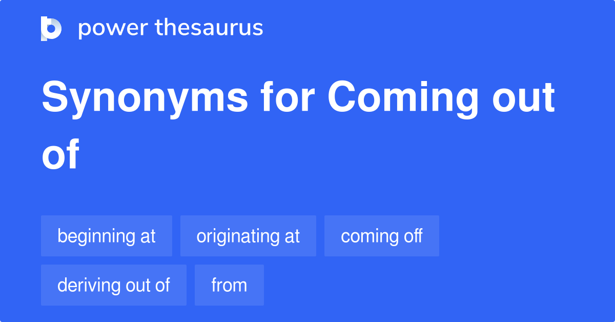 coming-out-of-synonyms-190-words-and-phrases-for-coming-out-of