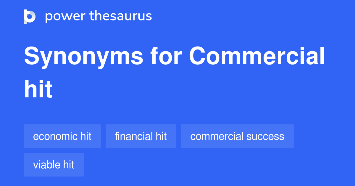 Commercial Hit Synonyms 32 Words And Phrases For Commercial Hit 3339