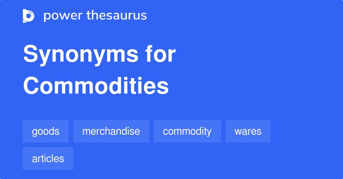 commodities-synonyms-637-words-and-phrases-for-commodities