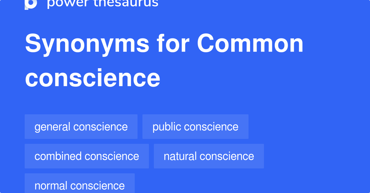 Common Conscience synonyms 12 Words and Phrases for Common Conscience