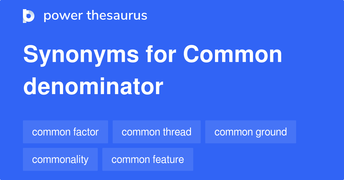 common-denominator-synonyms-167-words-and-phrases-for-common-denominator