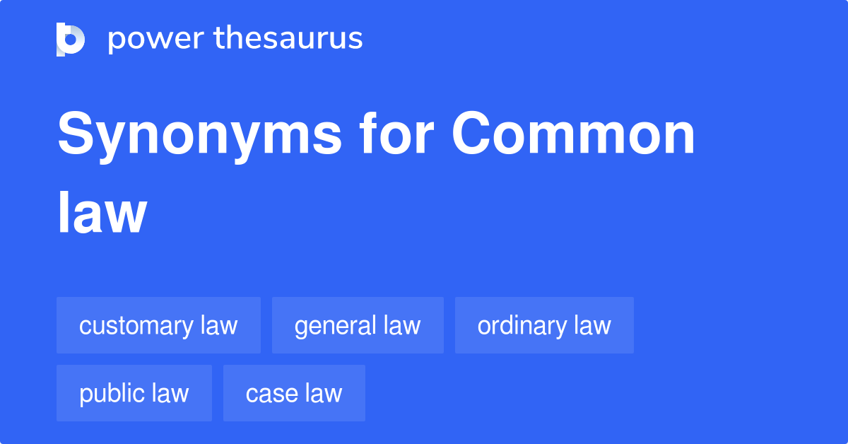  Common Law Synonyms 314 Words And Phrases For Common Law