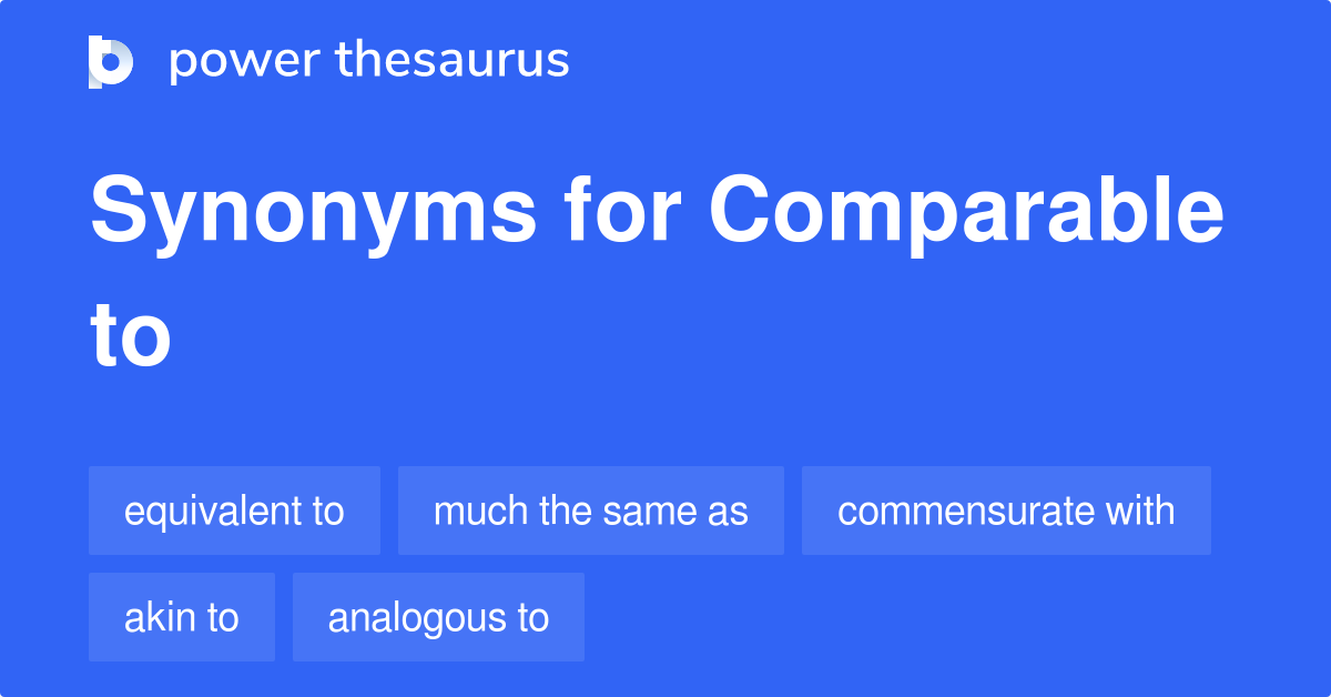 comparable-to-synonyms-438-words-and-phrases-for-comparable-to