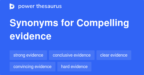 compelling-evidence-synonyms-580-words-and-phrases-for-compelling