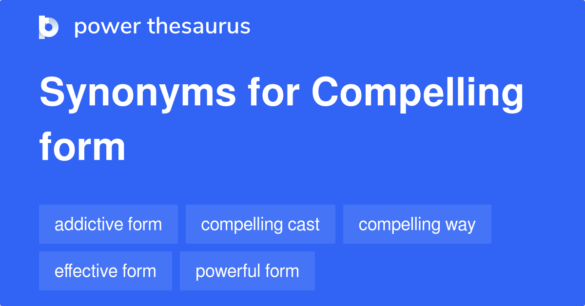 compelling-form-synonyms-12-words-and-phrases-for-compelling-form