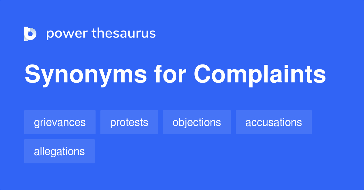 Complaints Synonyms 348 Words And Phrases For Complaints