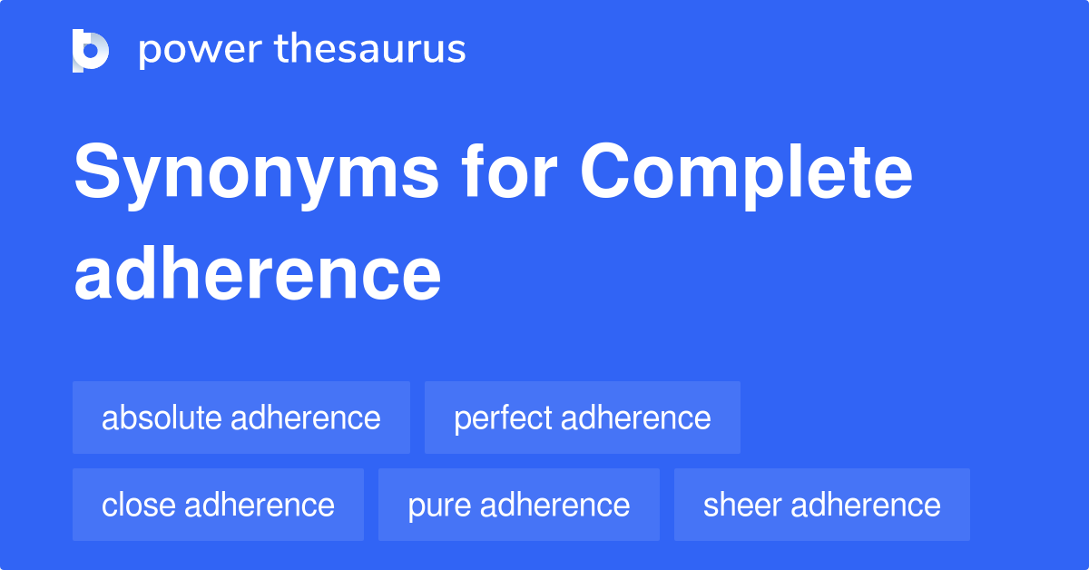 complete-adherence-synonyms-52-words-and-phrases-for-complete-adherence