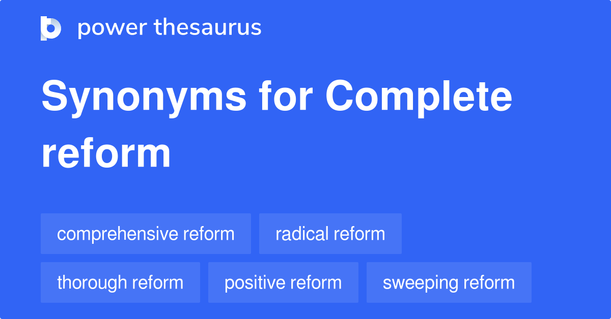 Complete Reform Synonyms 2 