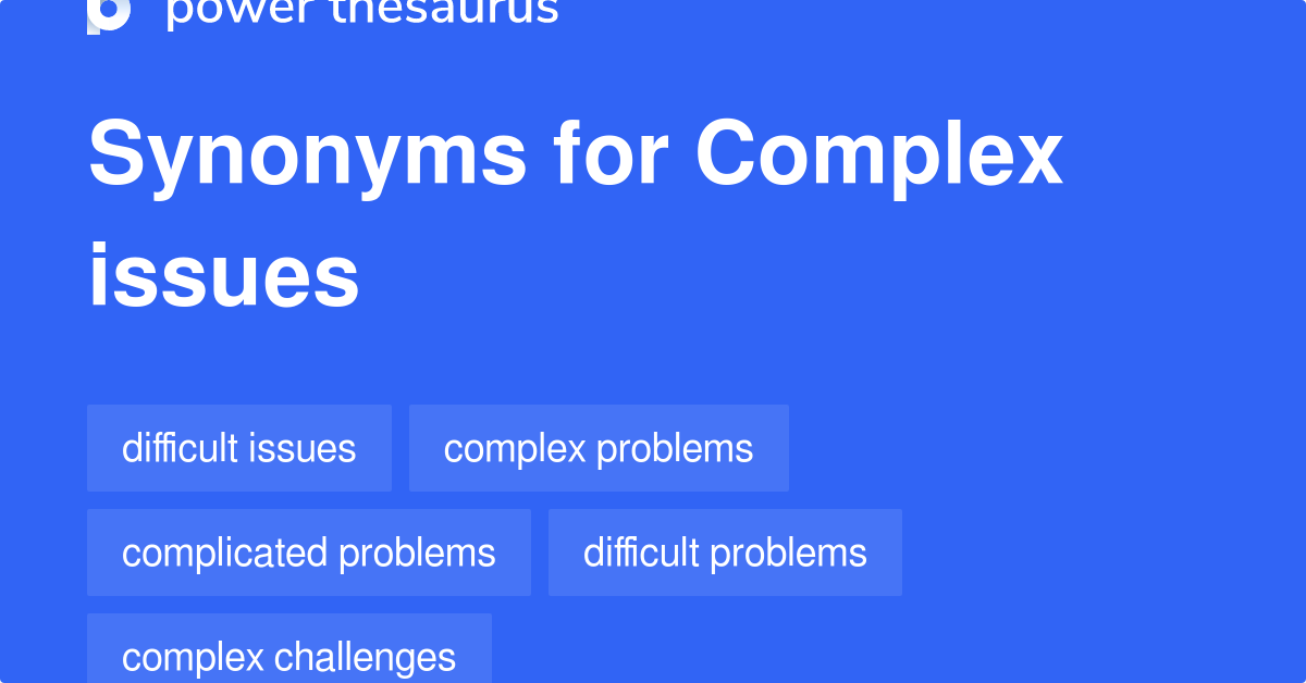 complex-issues-synonyms-265-words-and-phrases-for-complex-issues