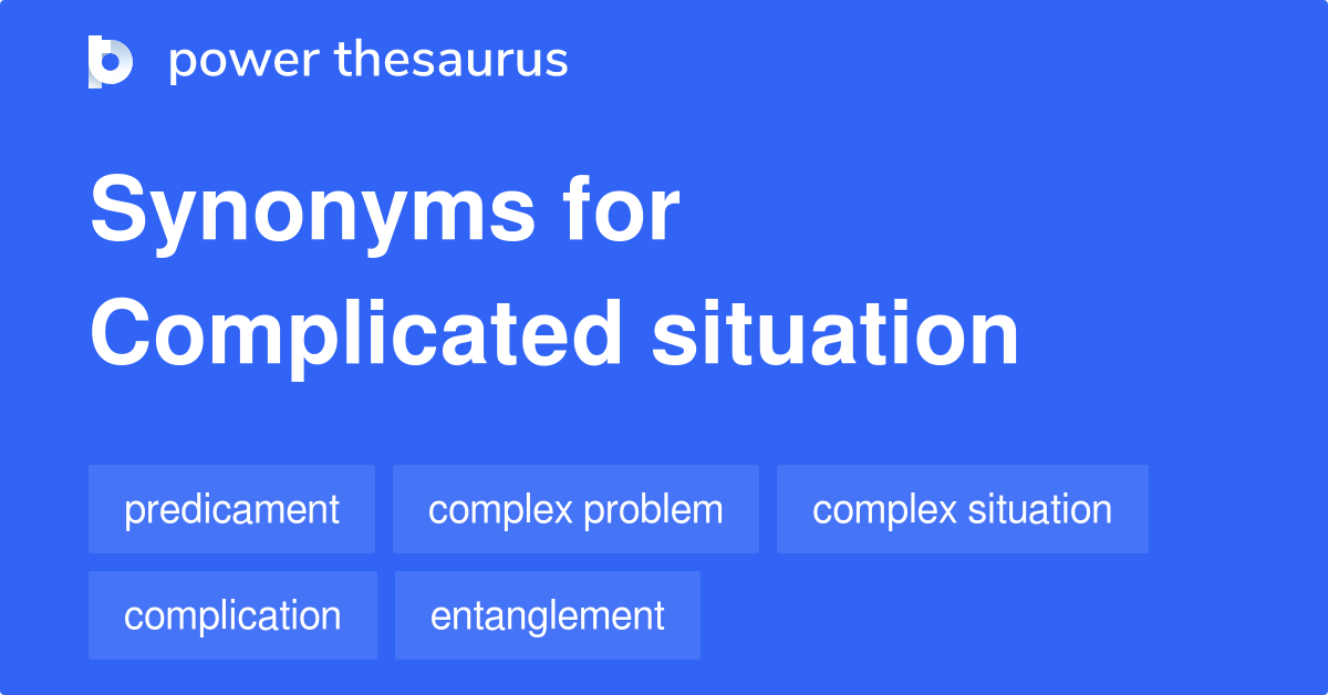 complicated-situation-synonyms-473-words-and-phrases-for-complicated