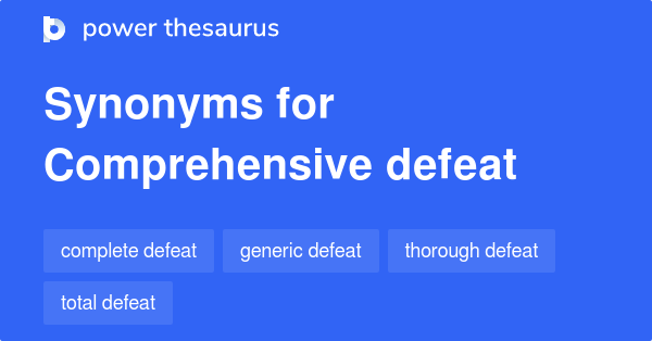 comprehensive-defeat-synonyms-9-words-and-phrases-for-comprehensive