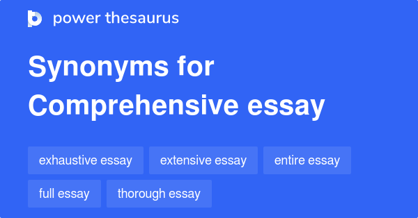 Synonyms for Comprehensive essay