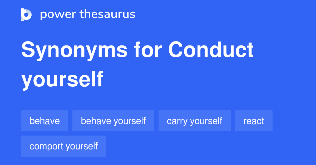 conduct-yourself-synonyms-35-words-and-phrases-for-conduct-yourself