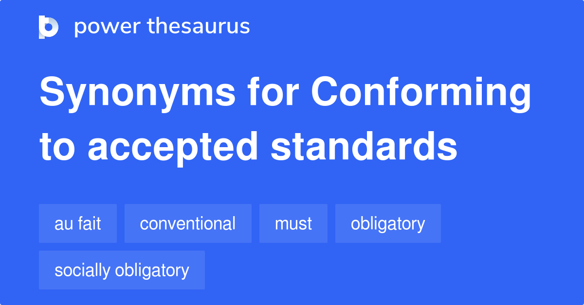 Conforming To Accepted Standards synonyms 19 Words and Phrases for