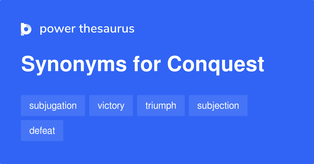 conquest-synonyms-982-words-and-phrases-for-conquest