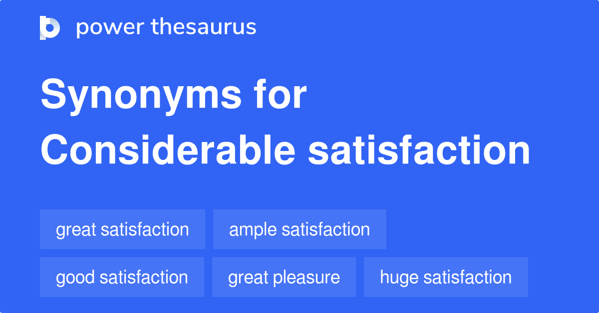 Considerable Satisfaction synonyms 20 Words and Phrases for