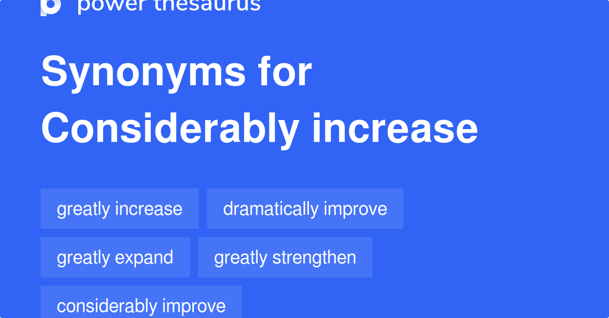 considerably-increase-synonyms-94-words-and-phrases-for-considerably