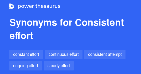 consistent-effort-synonyms-56-words-and-phrases-for-consistent-effort