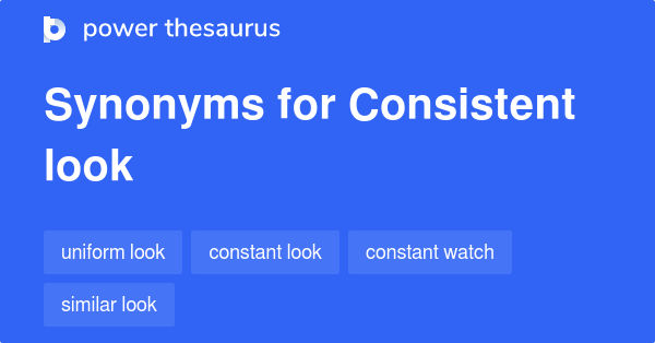 consistent-look-synonyms-16-words-and-phrases-for-consistent-look