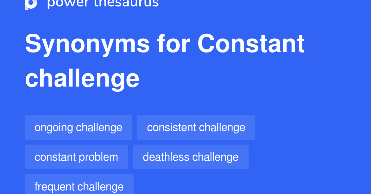 constant-challenge-synonyms-41-words-and-phrases-for-constant-challenge