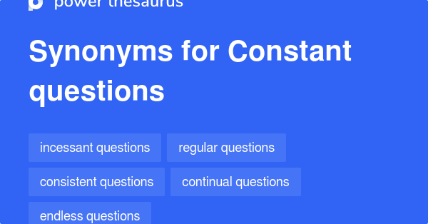 constant-questions-synonyms-41-words-and-phrases-for-constant-questions