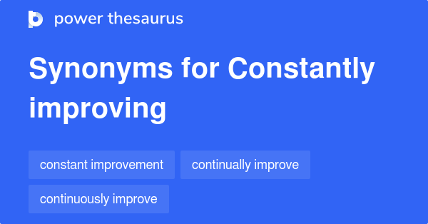 constantly-improving-synonyms-56-words-and-phrases-for-constantly