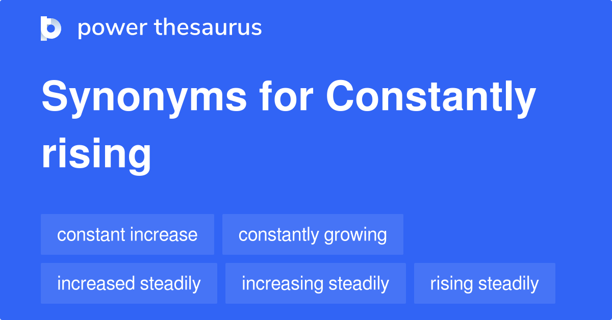 constantly-rising-synonyms-89-words-and-phrases-for-constantly-rising