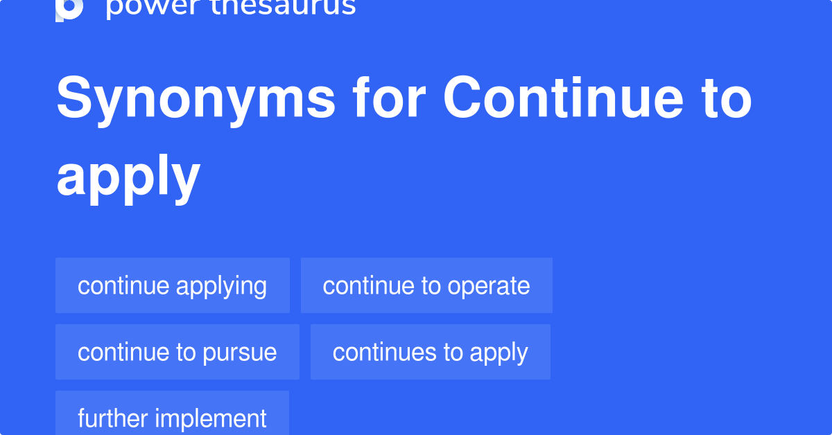 Wish To Continue Synonyms