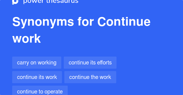 continue-work-synonyms-60-words-and-phrases-for-continue-work